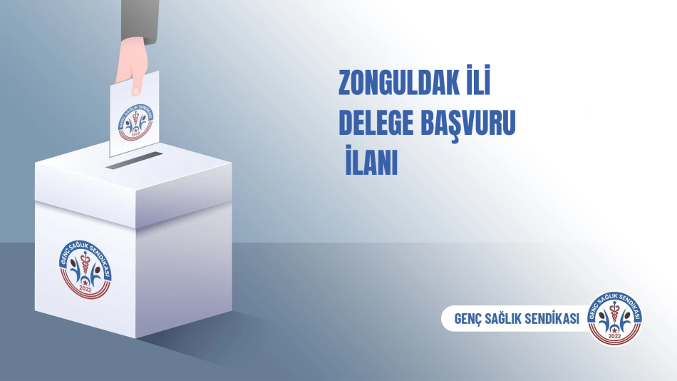 GENÇ SAĞLIK SENDİKASI ZONGULDAK İLİ DELEGE ADAYLIĞI